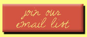 Join Our Mailing List - COMING SOON!
